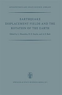 Earthquake Displacement Fields and the Rotation of the Earth: A NATO Advanced Study Institute (Paperback, Softcover Repri)