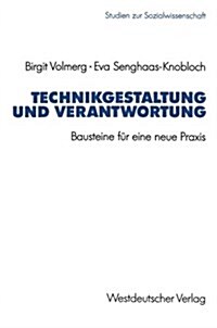 Technikgestaltung Und Verantwortung: Bausteine F? Eine Neue Praxis (Paperback, 1992)