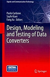 Design, Modeling and Testing of Data Converters (Hardcover, 2014)