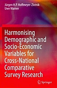 Harmonising Demographic and Socio-Economic Variables for Cross-National Comparative Survey Research (Hardcover, 2014)