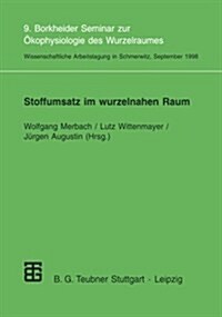 Stoffumsatz Im Wurzelnahen Raum: 9. Borkheider Seminar Zur ?ophysiologie Des Wurzelraumes. Wissenschaftliche Arbeitstagung in Schmerwitz/Brandenburg (Paperback, 1999)