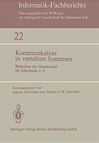 Kommunikation in Verteilten Systemen: Workshop Der Gesellschaft F? Informatik E.V., 3.-4. Dezember 1979, Berlin (Paperback)