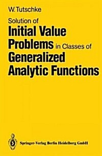 Solution of Initial Value Problems in Classes of Generalized Analytic Functions (Paperback)