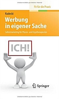 Werbung in Eigener Sache: Selbstmarketing F? Physio- Und Ergotherapeuten (Paperback, 2014)