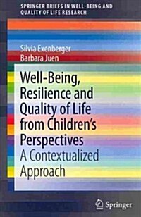 Well-Being, Resilience and Quality of Life from Childrens Perspectives: A Contextualized Approach (Paperback, 2014)