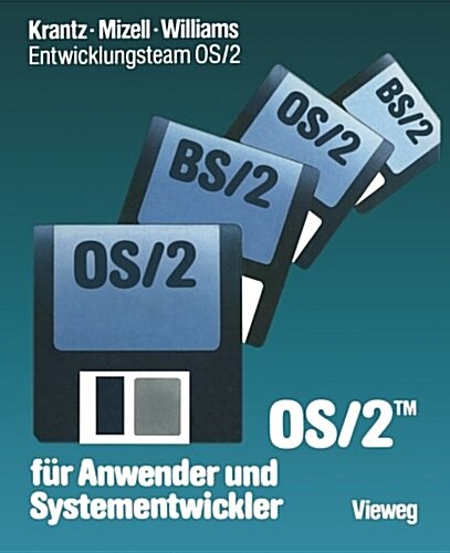 OS/2 Fur Anwender Und Systementwickler : Mit Einem Geleitwort Der IBM Deutschland (Paperback, Softcover Reprint of the Original 1st 1989 ed.)