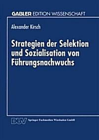 Strategien Der Selektion Und Sozialisation Von F?rungsnachwuchs (Paperback, 1995)