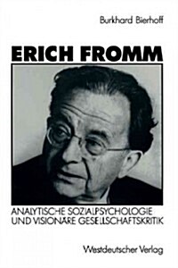 Erich Fromm: Analytische Sozialpsychologie Und Vision?e Gesellschaftskritik (Paperback, Softcover Repri)