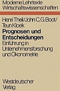 Prognosen Und Entscheidungen: Einf?rung in Unternehmensforschung Und ?onometrie (Paperback, 1971)