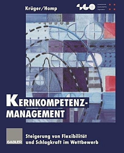 Kernkompetenz-Management : Steigerung Von Flexibilitat Und Schlagkraft Im Wettbewerb (Paperback, Softcover Reprint of the Original 1st 1997 ed.)