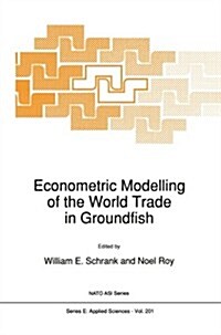 Econometric Modelling of the World Trade in Groundfish (Paperback, Softcover Repri)