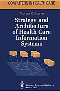 Strategy and Architecture of Health Care Information Systems (Paperback, Softcover Repri)