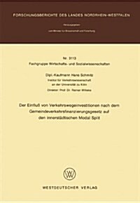 Der Einflu?Von Verkehrswegeinvestitionen Nach Dem Gemeindeverkehrsfinanzierungsgesetz Auf Den Innerst?tischen Modal Split (Paperback, 1982)