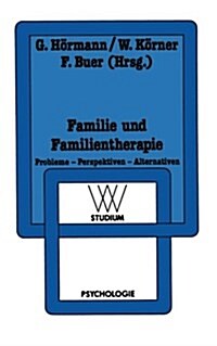 Familie Und Familientherapie: Probleme -- Perspektiven -- Alternativen (Paperback, 1988)