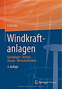 Windkraftanlagen: Grundlagen, Technik, Einsatz, Wirtschaftlichkeit (Hardcover, 5, 5., Neu Bearb.)