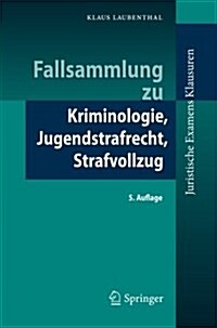 Fallsammlung Zu Kriminologie, Jugendstrafrecht, Strafvollzug (Paperback, 5, 5. Aufl. 2013)