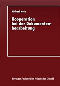Kooperation Bei Der Dokumentenbearbeitung: Entwicklung Einer Gruppeneditorumgebung F? Das Internet (Paperback, 1997)