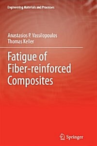 Fatigue of Fiber-reinforced Composites (Paperback, 2011 ed.)