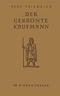Der Gekroente Kaufmann (Paperback, 1944 ed.)