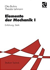 Elemente Der Mechanik I: Einf?rung, Statik (Paperback, 1993)