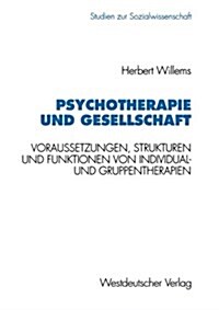 Psychotherapie Und Gesellschaft: Voraussetzungen, Strukturen Und Funktionen Von Individual- Und Gruppentherapien (Paperback, 1994)