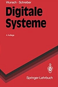 Digitale Systeme: Grundlagen (Paperback, 4, 4. Aufl.)