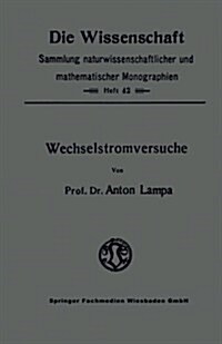 Wechselstromversuche (Paperback, Softcover Reprint of the Original 1st 1911 ed.)