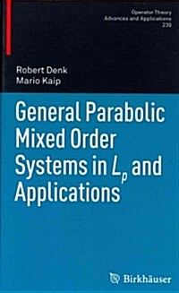 General Parabolic Mixed Order Systems in LP and Applications (Hardcover, 2013)