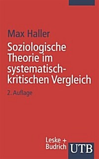 Soziologische Theorie Im Systematisch-Kritischen Vergleich (Paperback, 2003 ed.)