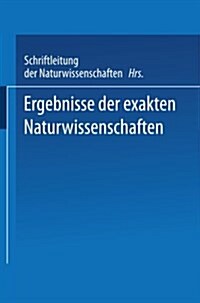 Ergebnisse Der Exakten Naturwissenschaften: Zw?fter Band (Paperback, Softcover Repri)