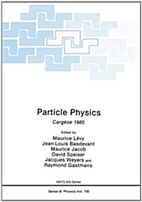 Particle Physics: Carg?e 1985 (Paperback, Softcover Repri)