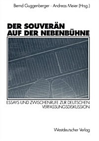 Der Souver? Auf Der Nebenb?ne: Essays Und Zwischenrufe Zur Deutschen Verfassungsdiskussion (Paperback, 1994)