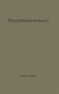 Rezepttaschenbuch (Nebst Anhang) (Paperback, 2, Softcover Repri)
