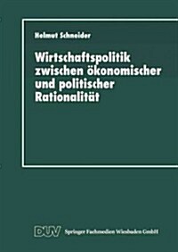 Wirtschaftspolitik Zwischen ?onomischer Und Politischer Rationalit?: Metaanalyse Ausgew?lter Bereiche Des Bundesdeutschen Finanzausgleichs (Paperback, 1997)