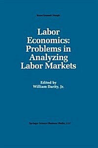 Labor Economics: Problems in Analyzing Labor Markets (Paperback, 1993)