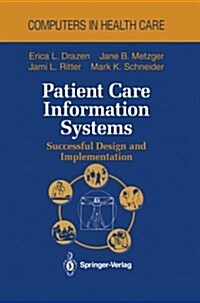 Patient Care Information Systems: Successful Design and Implementation (Paperback, Softcover Repri)