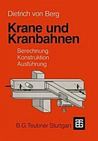 Krane Und Kranbahnen: Berechnung, Konstruktion, Ausf?rung (Paperback, 2, 2. Aufl. 1988)