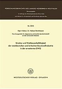 Struktur Und Wettbewerbsf?igkeit Der Westdeutschen Und Britischen Baumwollindustrie in Der Erweiterten Ewg (Paperback, 1972)