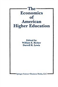 The Economics of American Higher Education (Paperback, Softcover Repri)