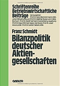 Bilanzpolitik Deutscher Aktiengesellschaften: Empirische Analysen Des Gewinngl?tungsverhaltens (Paperback, 1979)