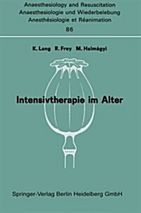 Intensivtherapie Im Alter: Bericht ?er Das Symposion ?er Anaesthesie Und Intensivtherapie Im Alter Am 6. Und 7. Oktober in Mainz (Paperback)