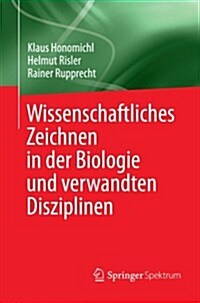 Wissenschaftliches Zeichnen in Der Biologie Und Verwandten Disziplinen (Paperback, 1982. Unverand.)