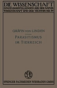 Parasitismus Im Tierreich (Paperback, Softcover Reprint of the Original 1st 1915 ed.)