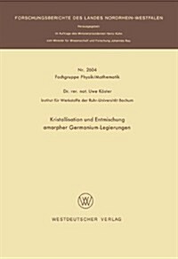 Kristallisation Und Entmischung Amorpher Germanium-Legierungen (Paperback, 1976 ed.)