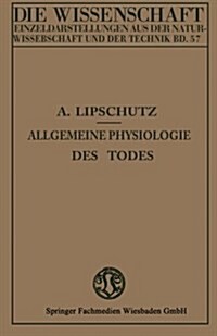 Allgemeine Physiologie Des Todes (Paperback, Softcover Reprint of the Original 1st 1915 ed.)