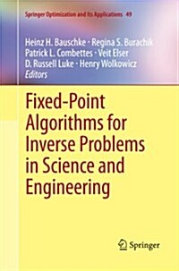 Fixed-Point Algorithms for Inverse Problems in Science and Engineering (Paperback, 2011)