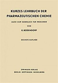 Kurzes Lehrbuch Der Pharmazeutischen Chemie: Auch Zum Gebrauch F? Mediziner (Paperback, 6, Softcover Repri)