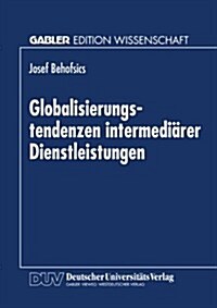 Globalisierungstendenzen Intermedi?er Dienstleistungen (Paperback, 1998)
