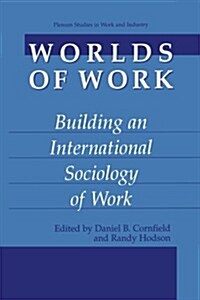 Worlds of Work: Building an International Sociology of Work (Paperback, Softcover Repri)