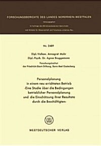 Personalplanung in Einem Neu Errichteten Betrieb: - Eine Studie ?er Die Bedingungen Betrieblicher Personalplanung Und Die Einsch?zung Ihrer Resultat (Paperback, 1975)